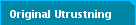 Original Utrustning